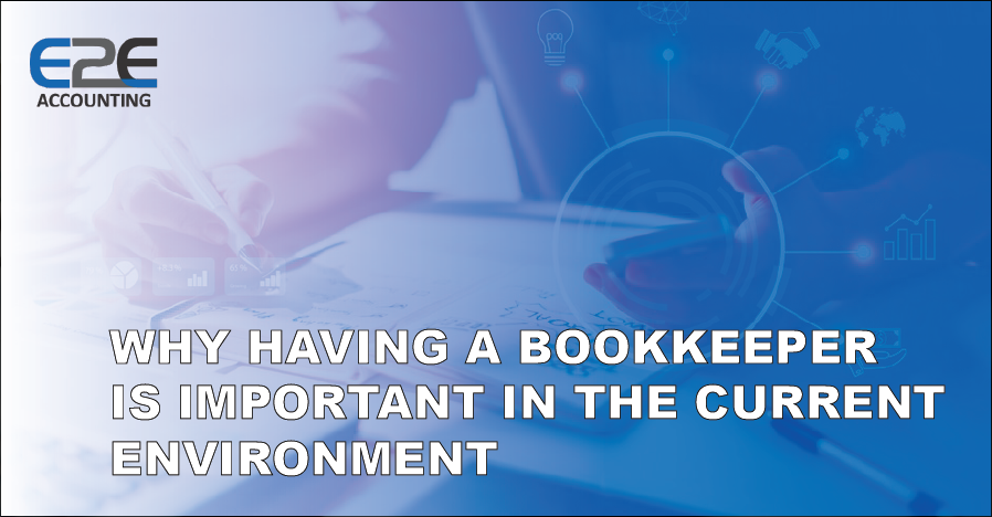 why having-a-bookkeeper-is-important-in the-current-environment